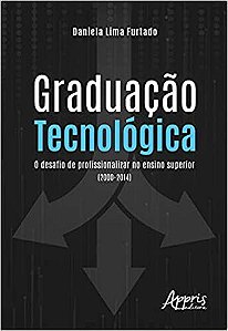 Livro Graduacao Tecnologica: o Desafio de Profissionalizar No Ensino Superior (20 - Furtado
