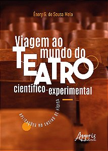 Livro Viagem ao Mundo do Teatro Cientifico-experimental: Aplicacoes No Ensino de - Melo,