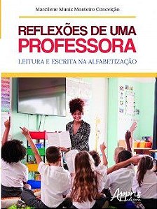 Livro Reflexoes de Uma Professora: Leitura e Escrita Na Alfabetizacao - Conceicao