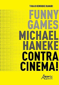 Livro Funny Games, Michael Haneke, Contracinema! - Ramari