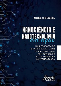 Livro Nanociencia e Nanotecnologia em Acao: Uma Proposta de Ilha Interdisciplinar - Leonel