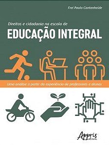 Livro Direitos e Cidadania Na Escola de Educacao Integral: Uma Analise a Partir D - Cantanheide