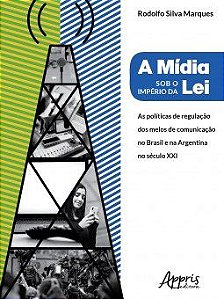 Livro Midia sob o Imperio da Lei, A: Politicas de Regulacao dos Meios de Comunica - Marques