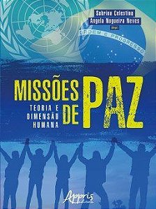 Livro Missoes de Paz: Teoria e Dimensao Humana - Celestino/neves