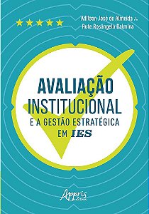 Livro Avaliacao Institucional e a Gestao Estrategica em Ies - Almeida/dalmina