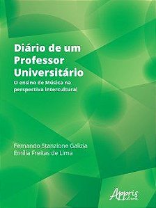 Livro Diario de Um Professor Universitario: o Ensino de Musica Na Perspectiva Int - Galizia/lima