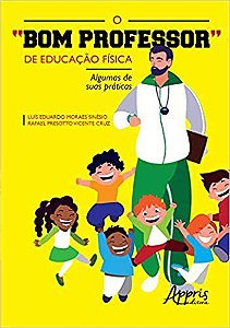 Livro Bom Professor de Educacao Fisica, O: Algumas de Suas Praticas - Sinesio