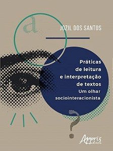 Livro Praticas de Leitura e Interpretacao de Textos : Um Olhar Sociointeracionist - Santos