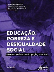 Livro Educacao, Pobreza e Desigualdade Social: o Contexto do Curso de Aperfeicoam - Schneider/barbosa/qu