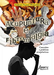 Livro Acupuntura e Fibromialgia: Conceitos e Práticas Terapêuticas