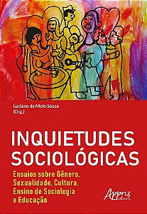 Livro Inquietudes Sociologicas : Ensaios sobre Genero, Sexualidade, Cultura, Ensi - Sousa
