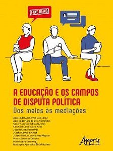 Livro Educacao e os Campos de Disputa Politica, A: dos Meios as Mediacoes - Zuin