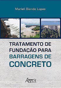 Livro Tratamento de Fundação para Barragens de Concreto - Lopes - Appris