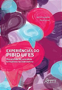 Livro Experiencias do Pibid Ufes : Pluralidade de Caminhos Formativos Na Licencia - Freguglia/ Jonis