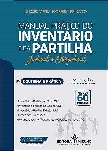 Livro Manual Prático do Inventário e da Partilha - Peixoto, Ulisses Vie
