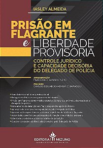 Livro Prisão em Flagrante e Liberdade Provisória - Almeida - JH Mizuno