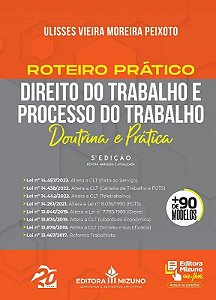 Livro Roteiro Pratico de Direito do Trabalho e Processo do Trabalho - Peixoto