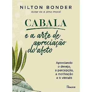 Livro Cabala e a Arte de Apreciação do Afeto - Apreciando o Desejo, a Percepção, - Bonder