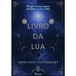 Livro O  da Lua - Magia Lunar para Mudar a Sua Vida - (com Brinde) - Gottesdiener