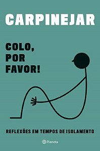 Livro Colo, por Favor! - Carpinejar - Planeta