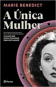 Livro Unica Mulher, A: Ela era Linda, Um Icone do Cinema - e Uma Cientista Absolu - Benedict