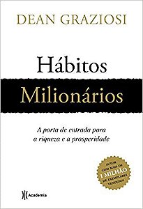 Livro Hábitos Milionários: a Porta de Entrada para Riqueza a Prosperidade - Graziosi  - Paidos