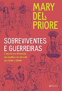 Livro Sobreviventes e Guerreiras - Priore