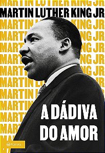 Livro Dadiva do Amor, A - King Jr.