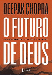 Livro Futuro de Deus: Um Guia Espiritual para os Novos Tempos  Chopra