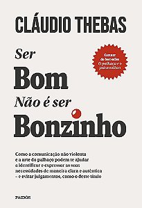 Livro Ser Bom Nao e Ser Bonzinho: Como a Comunicacao Nao Violenta e a Arte do pal - Thebas