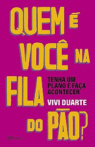 Livro Quem e Voce Na Fila do Pao : Tenha Um Plano e Faca Acontecer - Duarte