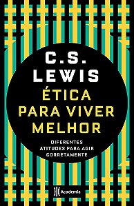 Livro Etica para Viver Melhor: Diferentes Atitudes para Agir Corretamente - Lewis