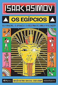 Livro Os Egípcios: as Origens, o Apogeu e o Destino de Uma Civilização