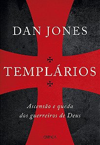 Livro Templários: Ascensão e Queda dos Guerreiros Sagrados de Deus - Jones - Planeta