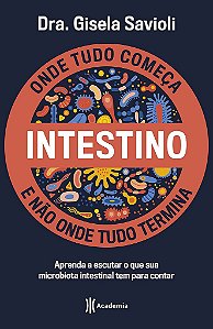 Livro Intestino: Onde Tudo Começa e Não Onde Tudo Termina