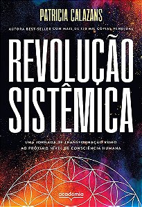 Livro Revolucao Sistemica: Uma Jornada de Transformacao Rumo ao Proximo Nivel de - Calazans
