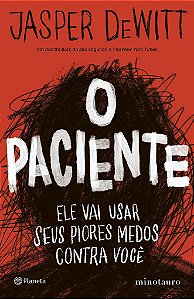 Livro Paciente, O: Ele Vai Usar Seus Piores Medos contra Voce - Dewit - Minotauro