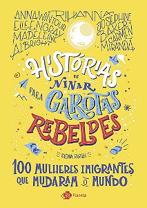 Livro Historias de Ninar para Garotas Rebeldes: 100 Mulheres Imigrantes Que Mudar - Favilli