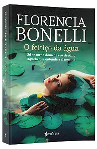 Livro Feitico da Agua, O: so se Torna Dona de Seu Destino Aquela Que Entende a si - Bonelli