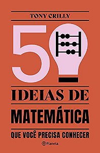 Livro 50 Idéias de Matemática Que Você Precisa Conhecer Crilly