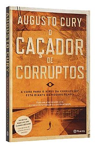 Livro Cacador de Corruptos, O: a Cura para o Virus da Corrupcao Esta Diante de no - Cury