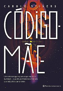 Livro Codigo-mae: Um Romance Que Explora o Que Nos Torna Humanos - e as Tenues Fr - Stivers