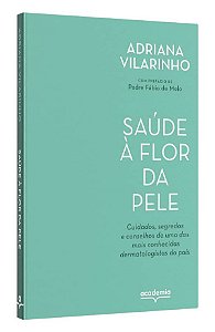 Livro Saude a Flor da Pele: Cuidados, Segredos e Conselhos de Uma das Mais Conhe - Vlarinho