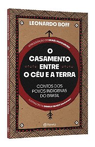 Livro Casamento entre o Ceu e a Terra, O: Contos dos Povos Indigenas do Brasil - Boff