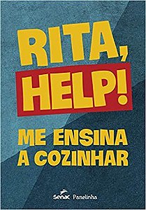 Livro Rita, Help!: Me Ensina a Cozinhar -  Rita Lobo - Senac