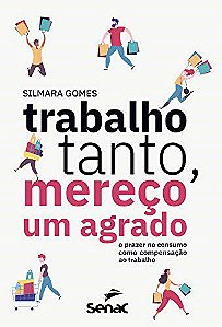 Livro Trabalho Tanto, Mereco Um Agrado - Gomes