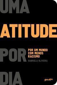 Livro Uma Atitude por Dia por Um Mundo com Menos Racismo - Oliveira