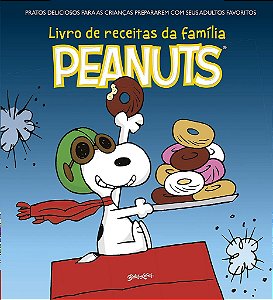 Livro de Receitas da Familia Peanuts, O: Pratos Deliciosos para as Criancas - Schulz