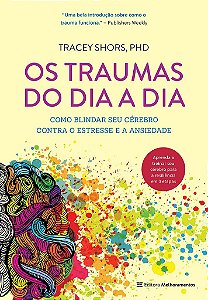 Livro Os Traumas do Dia a Dia - Shors - Melhoramentos