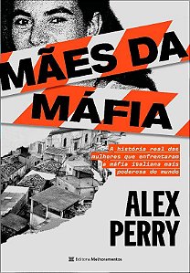 Livro Maes da Mafia: a Historia Real das Mulheres Que Enfrentaram a Mafia Italian - Perry